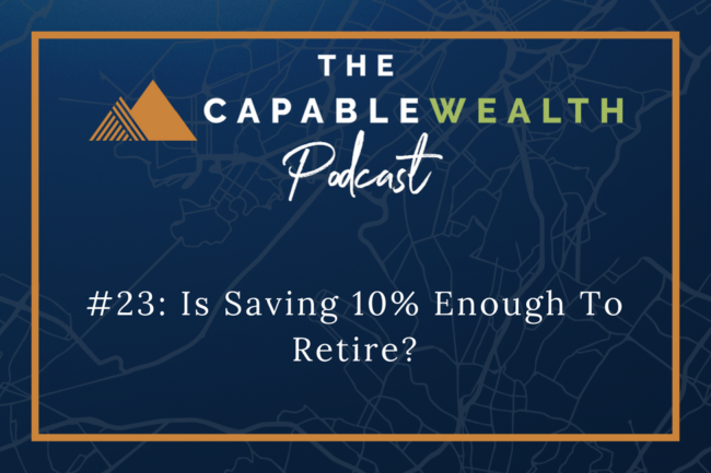 Ep #023: Is Saving 10% Enough To Retire? thumbnail
