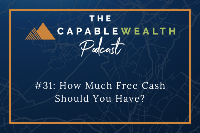 Ep #031: How Much Free Cash Should You Have Available? thumbnail