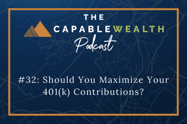 Ep #032: Should You Maximize Your 401(k) Contributions? thumbnail