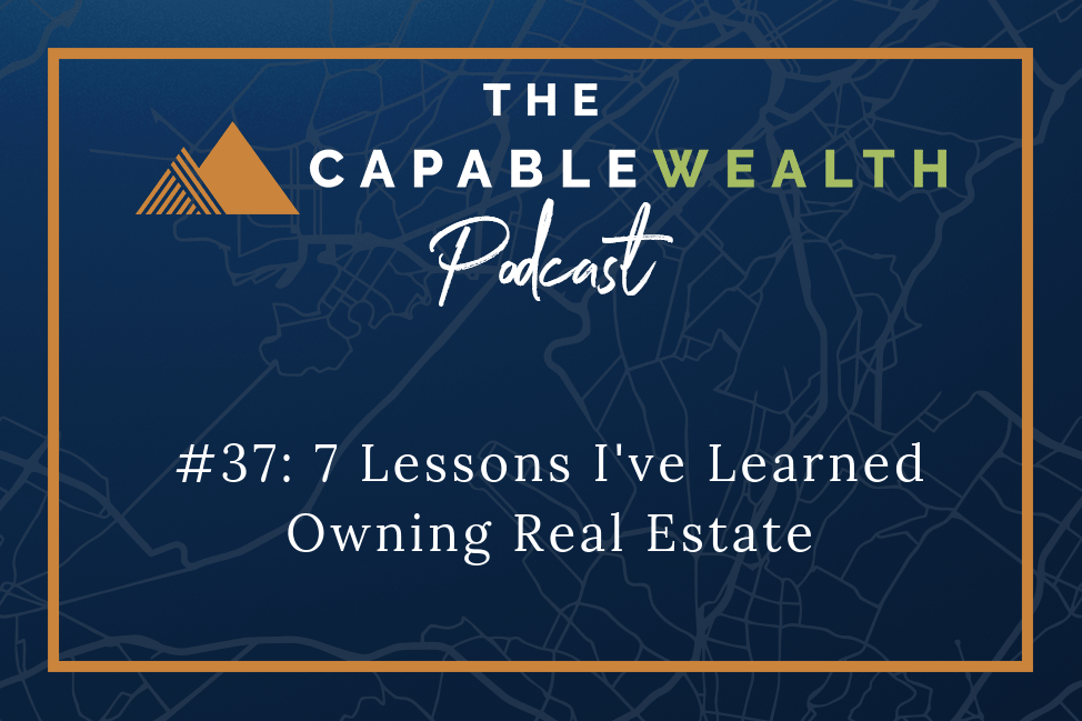 7 Lessons I've Learned Owning Real Estate