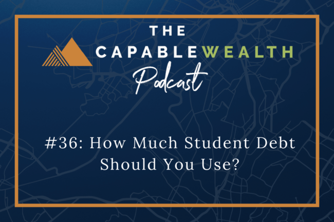Ep #036: How Much Student Debt Should You Use? thumbnail