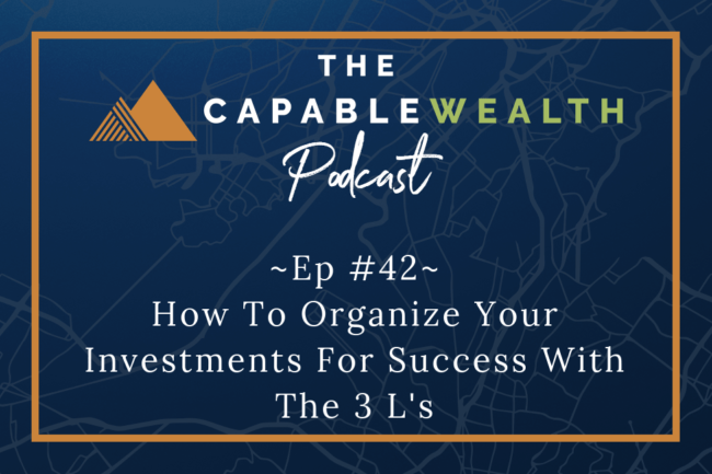 Ep #042: How To Organize Your Investments For Success With The 3 L’s thumbnail