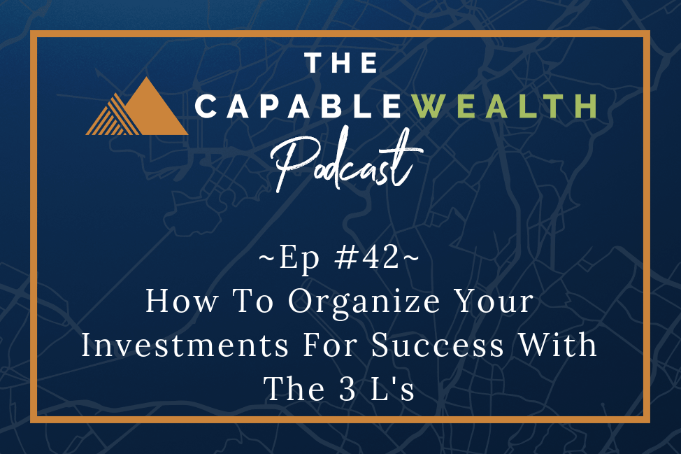 How To Organize Your Investments For Success With The 3 L's