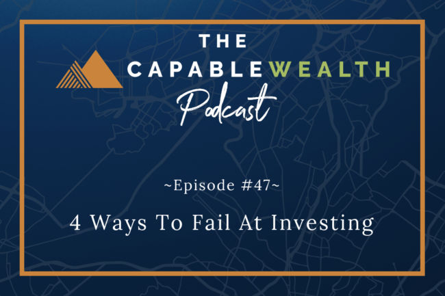 Ep #047: 4 Ways To Fail At Investing thumbnail