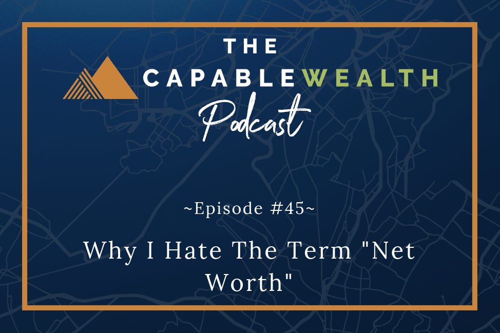 Why I Hate The Term Net Worth