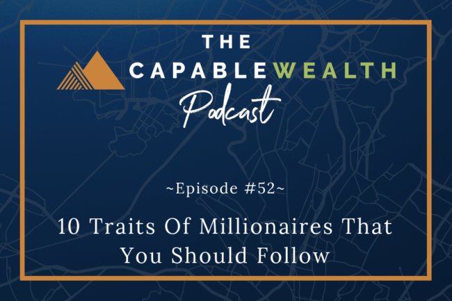 Ep #052: 10 Traits Of Millionaires You Should Follow thumbnail