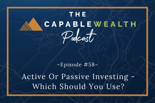 Ep #058: Active Or Passive Investing – Which Should You Use? thumbnail