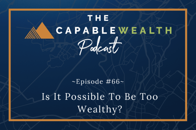 Ep #066: Is It Possible To Be Too Wealthy? thumbnail