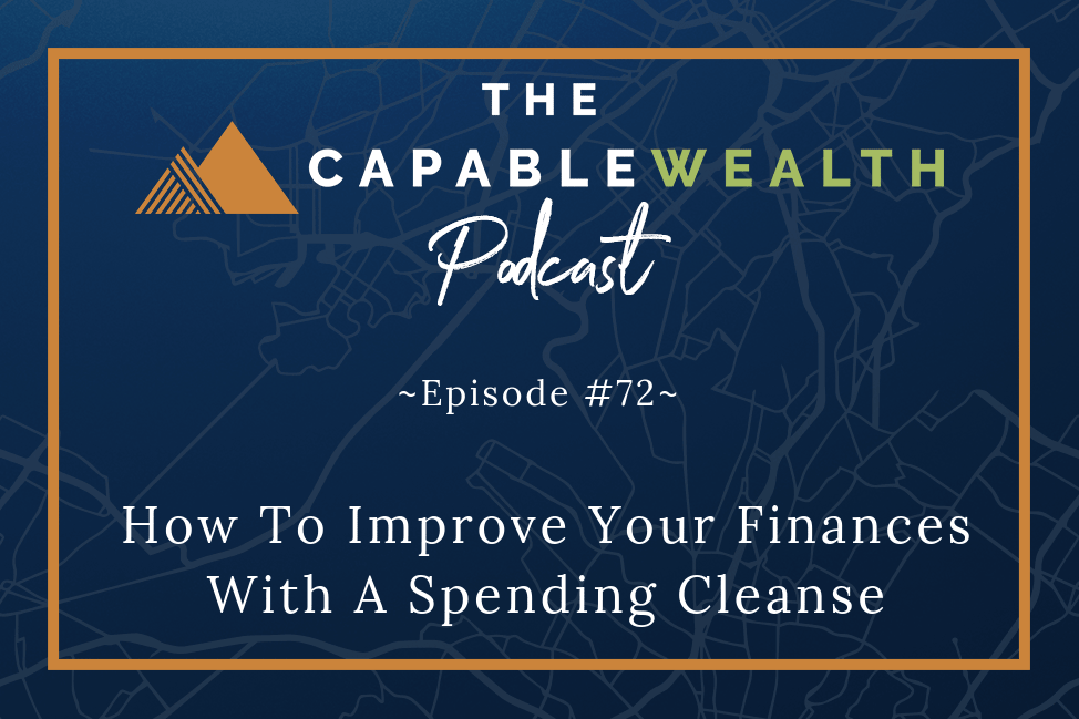 Podcast - How To Improve Your Finances With A Spending Cleanse