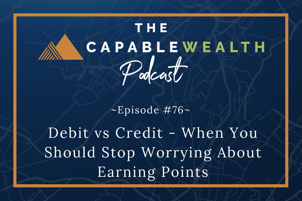 Podcast - Debit vs credit - When You Should Stop Worrying About Earning Points