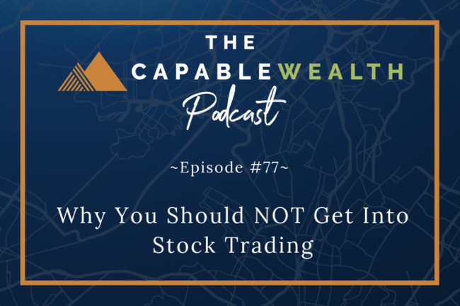 Ep #077: Why You Should NOT Get Into Stock Trading thumbnail