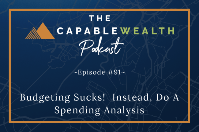Ep #091: Budgeting Sucks.  Instead, Do A Spending Analysis thumbnail