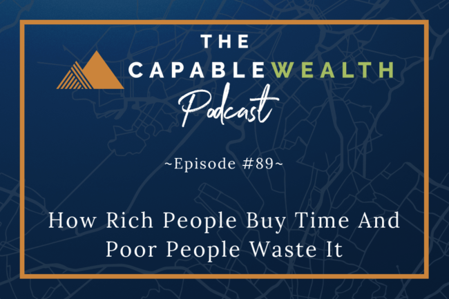 Ep #089: How Rich People Buy Time, And Poor People Waste It thumbnail