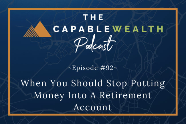 Ep #092: When You Should Stop Putting Money Into A Retirement Account thumbnail