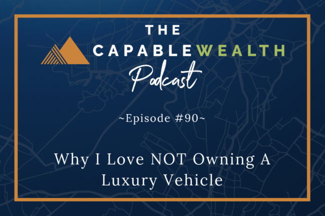 Ep #090: Why I Love NOT Owning A Luxury Vehicle thumbnail