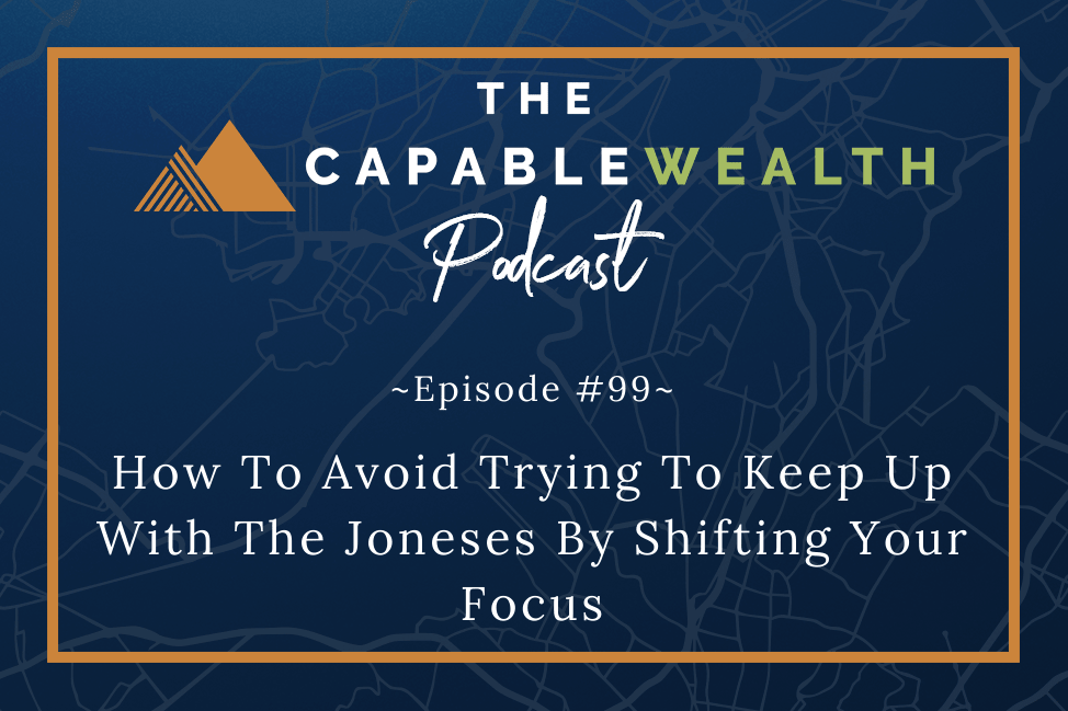 Podcast - How To Avoid Trying To Keep Up With The Joneses