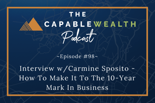 Ep 098: Interview w/Carmine Sposito – How To Make It To The 10-Year Mark In Business thumbnail