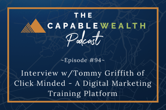 Ep 094: Interview w/Tommy Griffith of Click Minded – a Digital Marketing Training Platform thumbnail