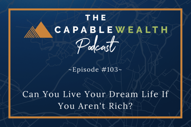 Ep #103: Can You Live Your Dream life If You Aren’t Rich? thumbnail