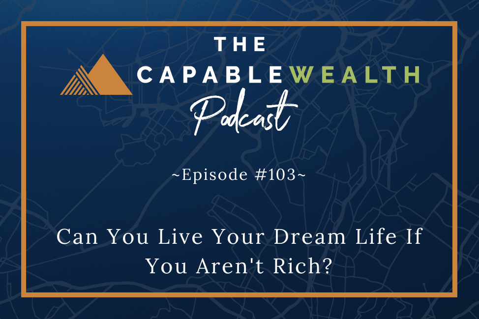 Podcast - Can You Live Your Dream Life If You Aren't Rich?